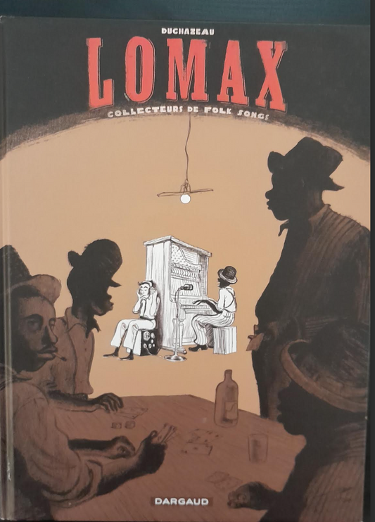 Livre de Duchazeau F.Lomax, collectionneurs de Folk songs BD