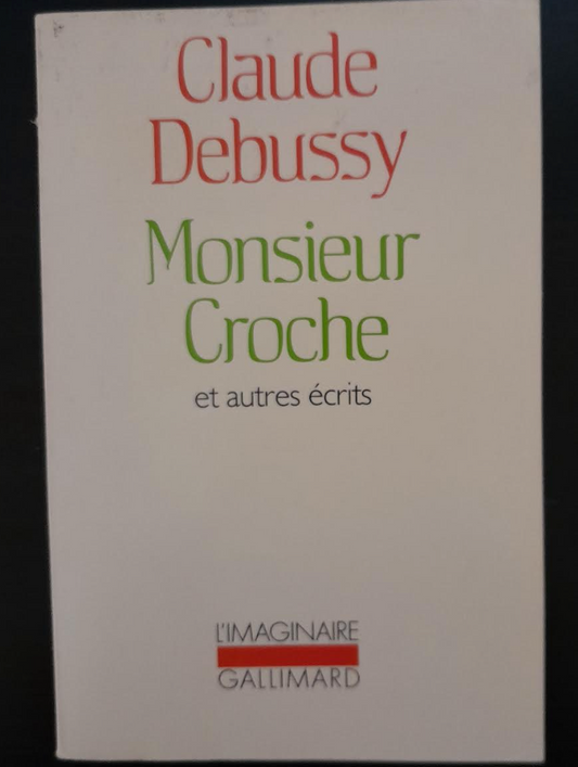 Monsieur Croche et autres écrits livre de Claude Debussy
