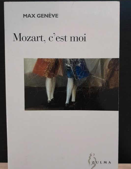 Mozart, c'est moi - roman de Genève Max