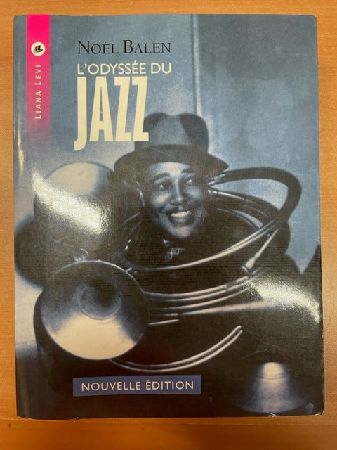 L'odyssée du jazz livre de Noël Balen- 3000 partitions, livres et vinyles d'occasion en vente sur notre site internet gastonmusicclub.fr Gaston Music Store