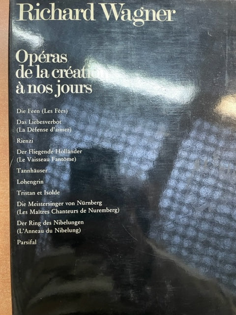 Richard Wagner, Opéras de la création à nos jours livre de Bauer Oswald