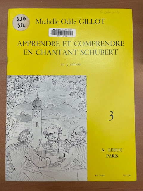 Michelle-Odile Gillot Apprendre et comprendre en chantant Schubert en 3 cahiers volume 3-3000 partitions, livres et vinyles d'occasion en vente sur notre site internet gastonmusicclub.fr Gaston Music Store