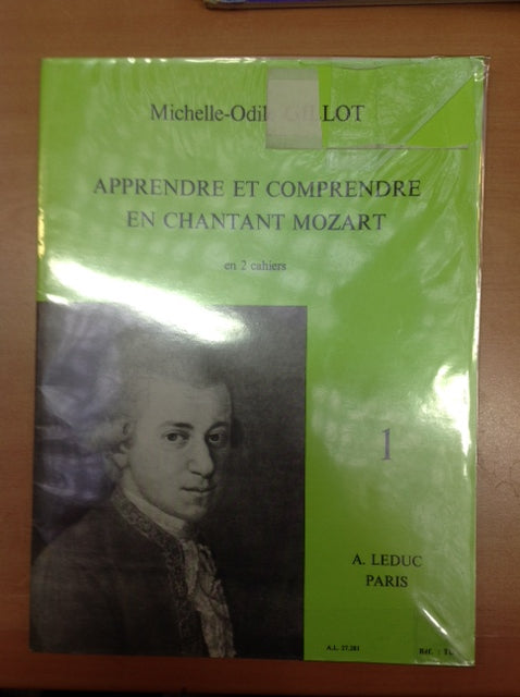 Michelle Odile Gillot Apprendre et comprendre en chantant Mozart en 2 cahiers Volume 1