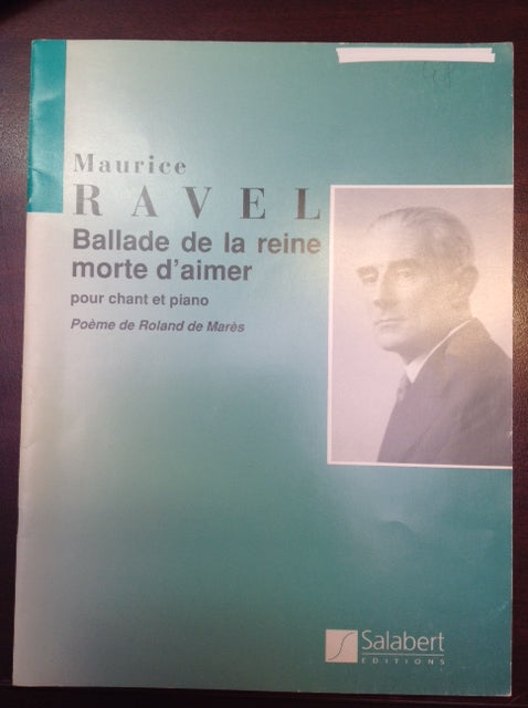 Maurice Ravel Ballade de la Reine morte d'aimer partition pour voix et piano