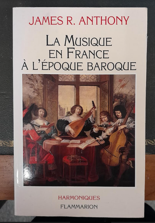 La musique en France à l'époque baroque livre de James Anthony3000 partitions, livres et vinyles d'occasion en vente sur notre site internet gastonmusicclub.fr Gaston Music Store