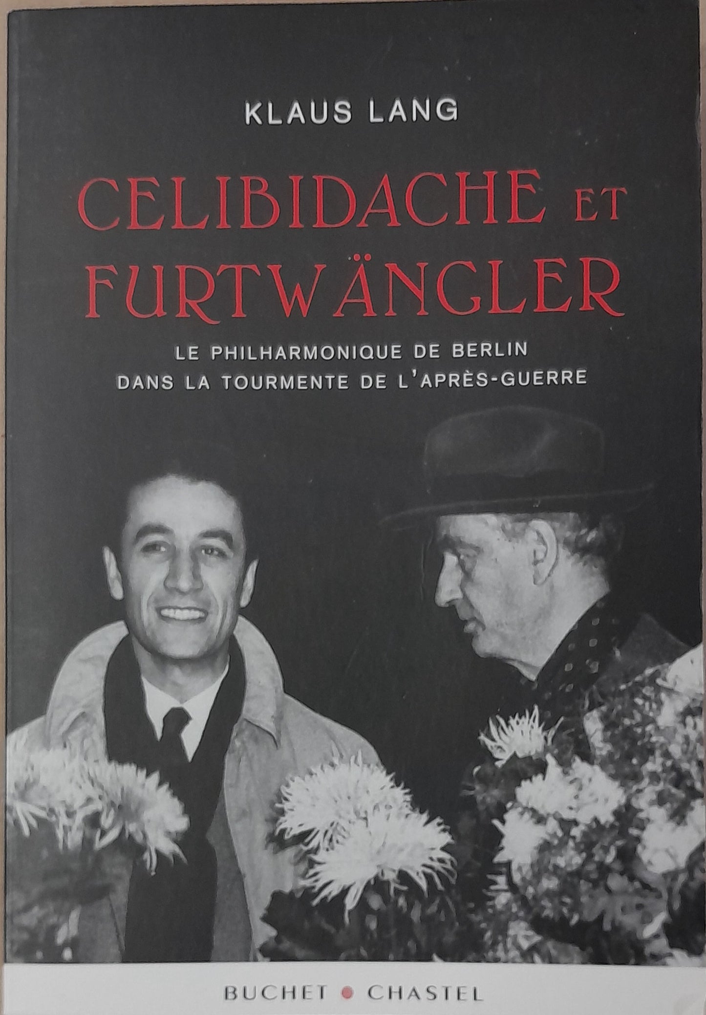 Celibidache et Furtwängler: Le Philharmonique de Berlin dans la tourmente de l'après-guerre livre de Klaus Lang