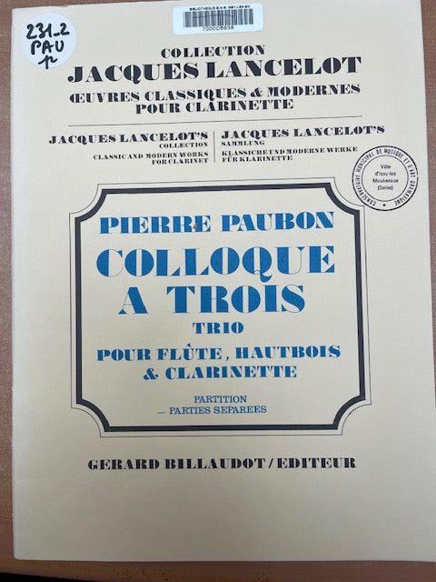 Pierre Paubon Colloque à trois - trio pour flûte, hautbois et clarinette-3000 partitions, livres et vinyles d'occasion en vente sur notre site internet gastonmusicclub.fr Gaston Music Store