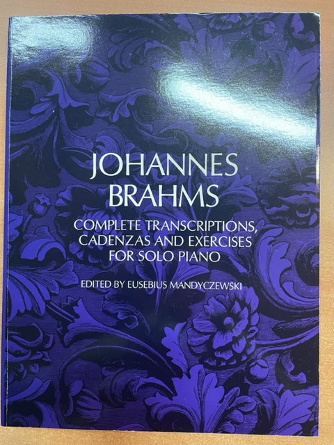 Johannes Brahms Complete transcriptions, cadenzas and exercices for solo piano