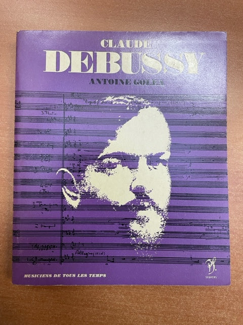 Claude Debussy livre de Golea Antoine-3000 partitions, livres et vinyles d'occasion en vente sur notre site internet gastonmusicclub.fr Gaston Music Store