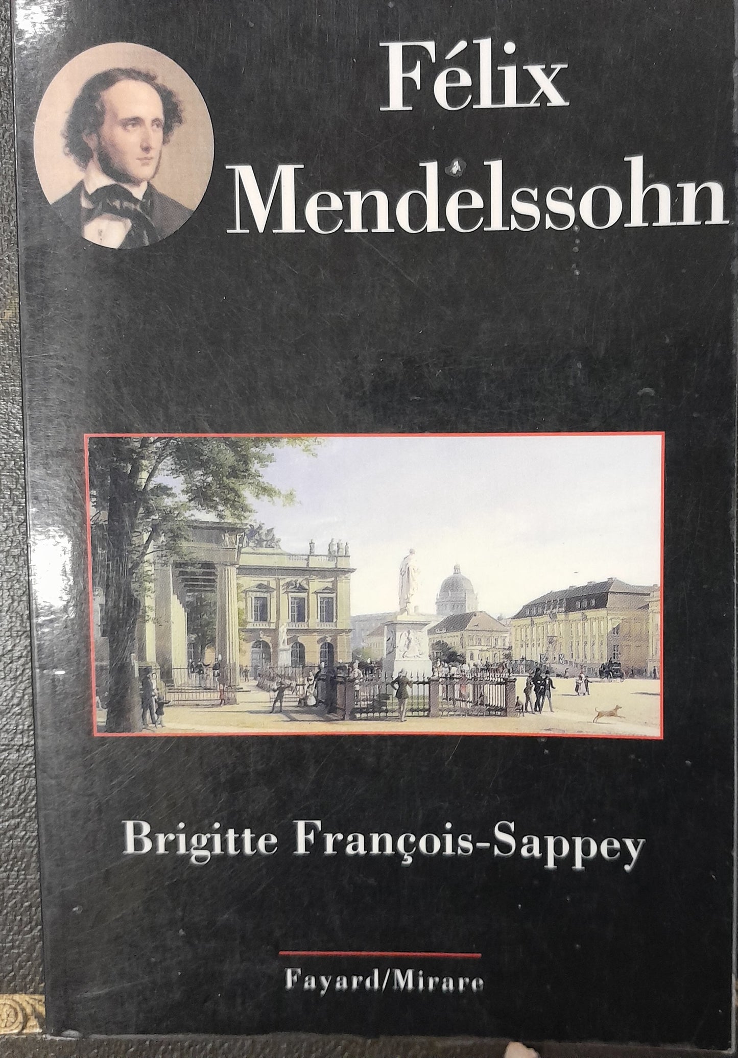 Félix Mendelssohn livre de François-Sappey Brigitte