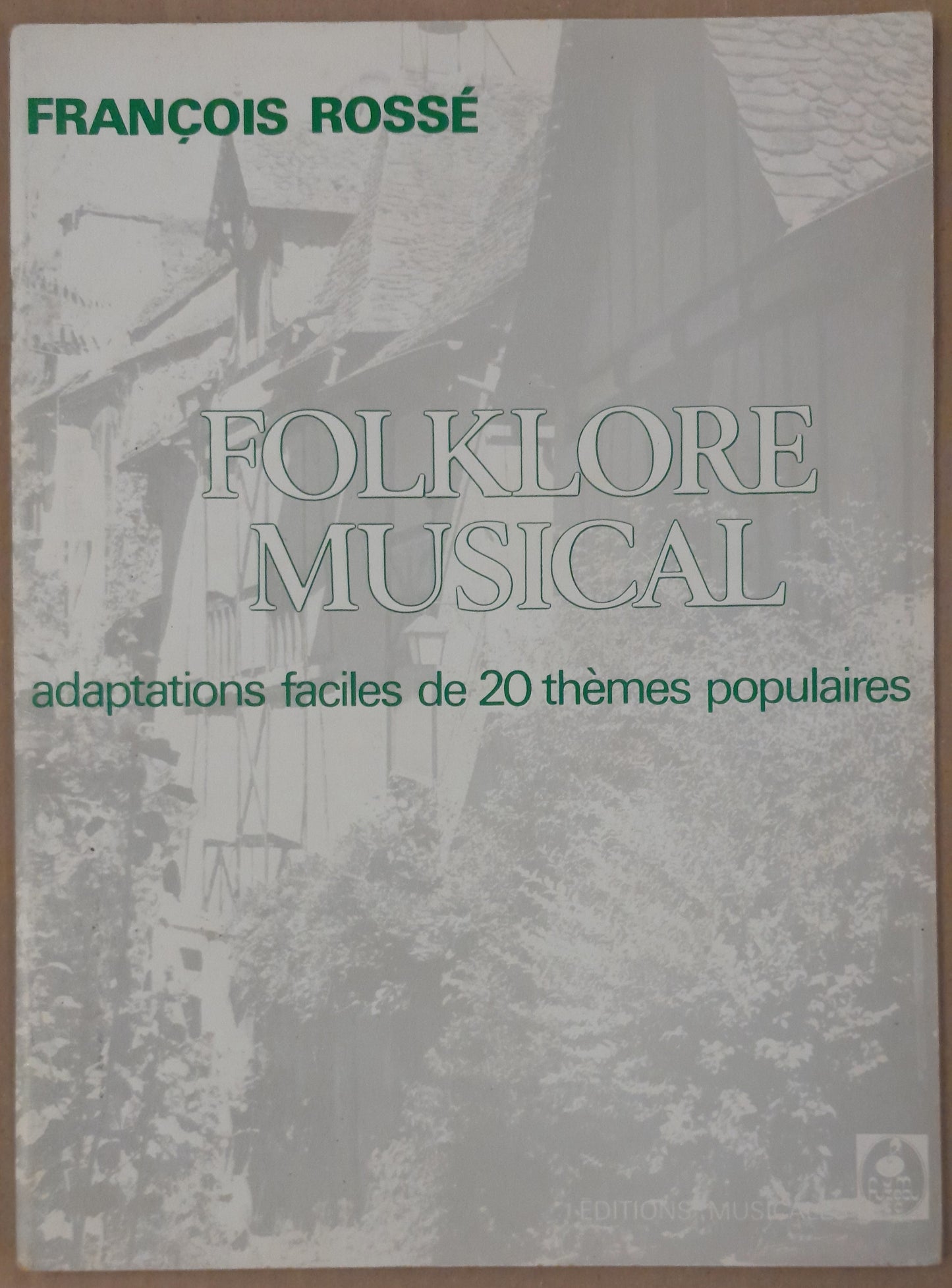 Folklore musical : adaptations faciles de 20 thèmes populaires partition de François Rossé