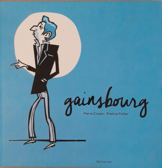 Gainsbourg - biographie dessinée livre de Pierre Crooks