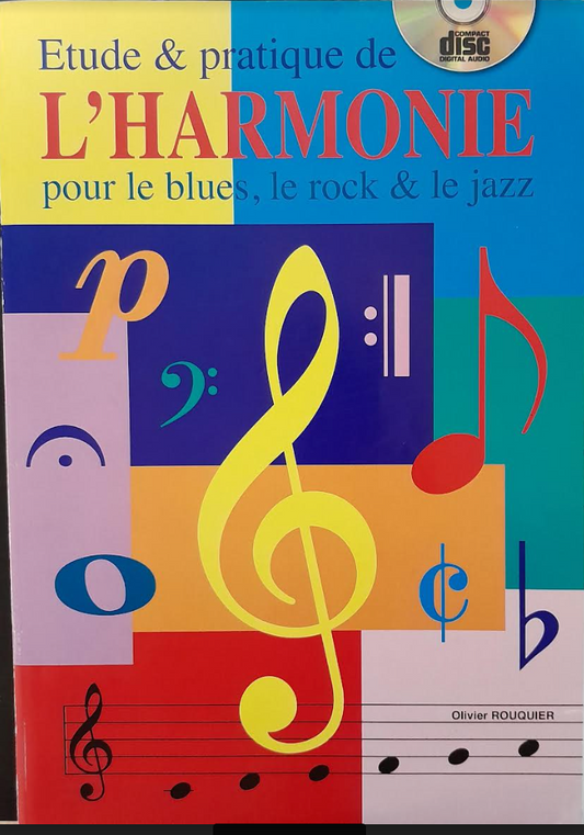 Olivier Rouquier Etude et pratique de l'harmonie pour le blues, le rock et le jazz. Livre + CD-3000 partitions, livres et vinyles d'occasion en vente sur notre site internet gastonmusicclub.fr Gaston Music Store