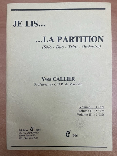 Yves Callier Je lis... la partition Solo - duo - Trio.... Orchestre volume 1: 4 clés