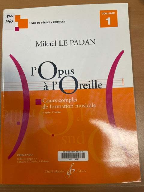 L'Opus à l'Oreille cours volume 1 - complet de formation musicale Mikael Le Padan