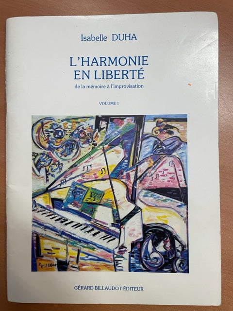 Isabelle Duha L'harmonie en liberté volume 1 - De la mémoire à l'improvisation-3000 partitions, livres et vinyles d'occasion en vente sur notre site internet gastonmusicclub.fr Gaston Music Store