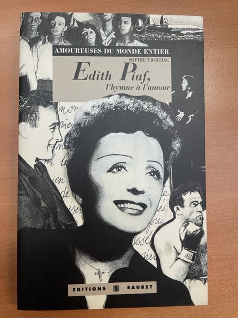 Edith Piaf, l'hymne à l'amour livre de Sophie Troubac