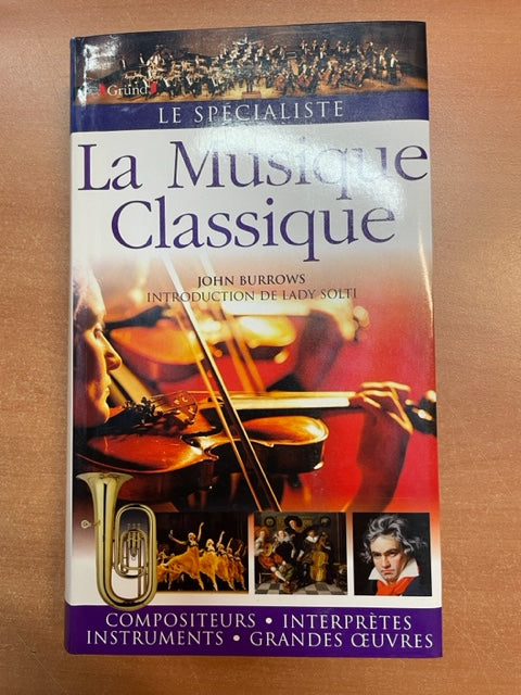 La musique classique livre de John Burrows  - Venez consulter nos 3000 partitions, livres et vinyles d'occasion sur notre site internet gastonmusicclub.fr Gaston Music Store