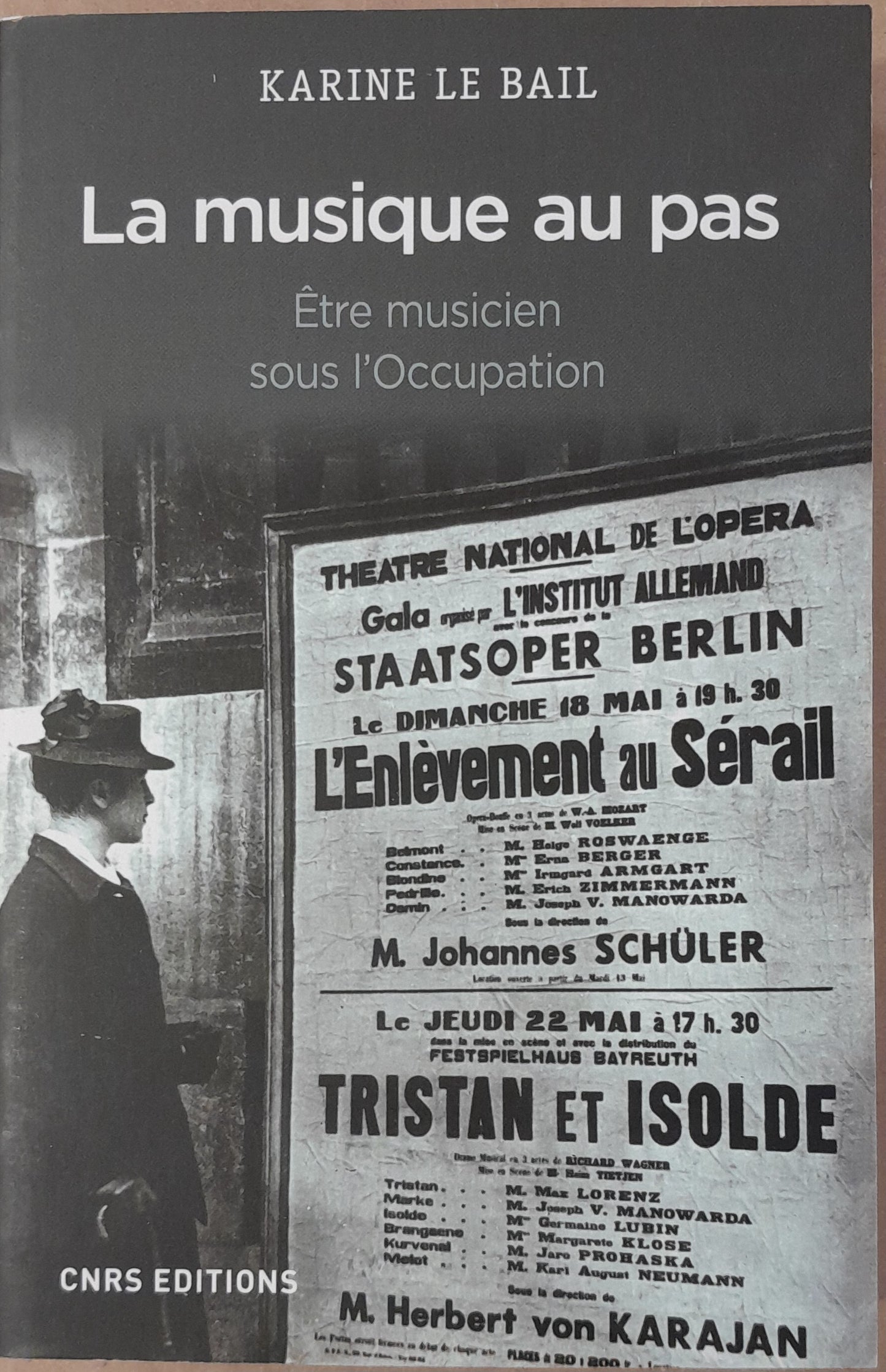 La musique au pas: Etre musicien sous l'occupation livre de Karine Le Bail