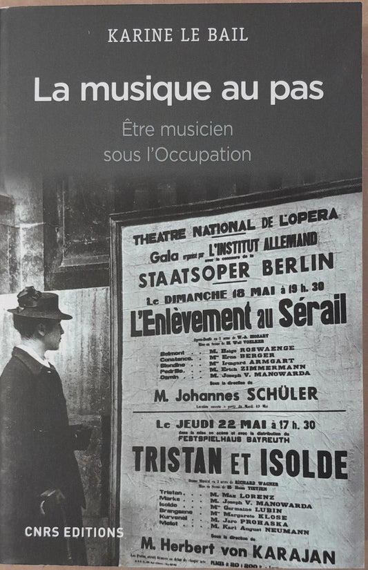 La musique au pas: Etre musicien sous l'occupation livre de Karine Le Bail