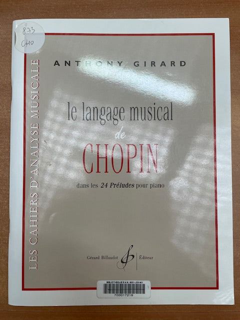 Anthony Girard Le langage musical de Chopin dans les 24 préludes pour piano-3000 partitions, livres et vinyles d'occasion en vente sur notre site internet gastonmusicclub.fr Gaston Music Store