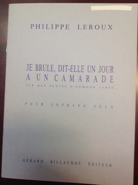 Philippe Leroux Je brûle, dit-elle un jour à un camarade sur un texte d'Edmond Jabès pour soprane