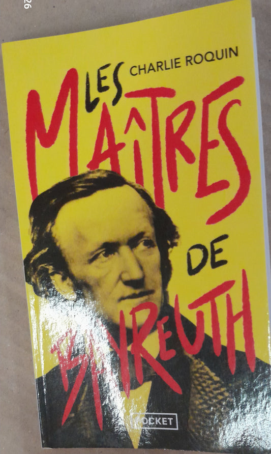 Les maîtres de Bayreuth livre de Charlie Roquin