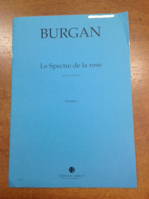 Patrick Burgan : Le spectre de la Rose pour voix moyenne et piano