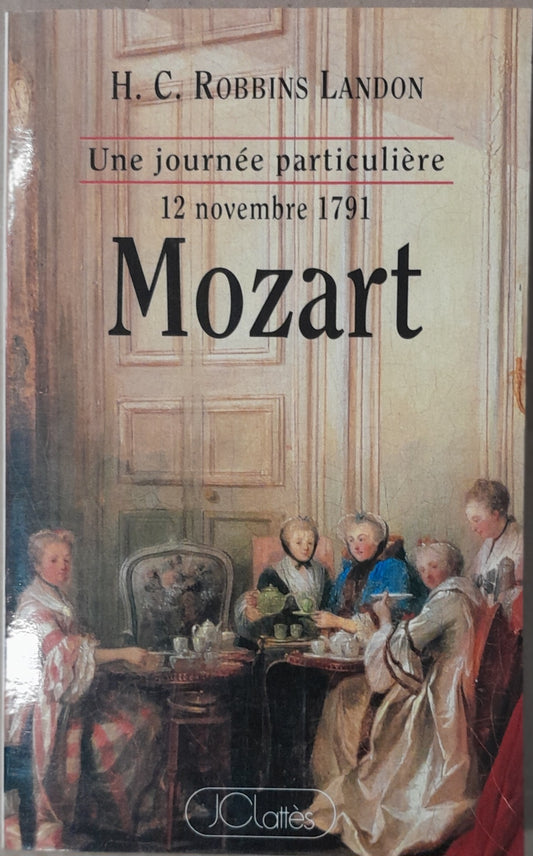 Mozart: Une journée particulière, 12 novembre 1791 livre de Robbins Landon