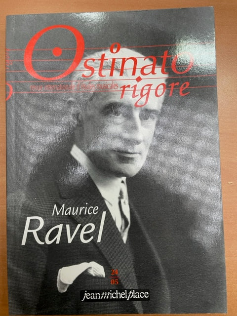 Revue Ostinato Rigore n°24 : Maurice Ravel-3000 partitions, livres et vinyles d'occasion en vente sur notre site internet gastonmusicclub.fr Gaston Music Store