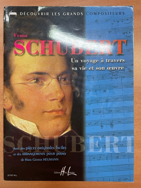 Franz Schubert Un voyage à travers sa vie et son oeuvre partition piano