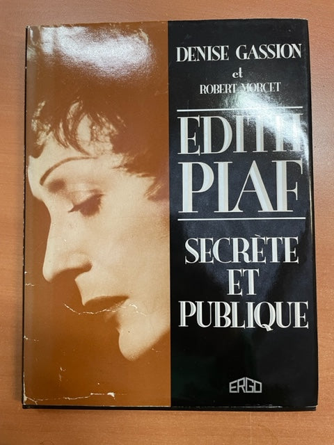 Edith Piaf secrète et publique livre de Gassion Denise
