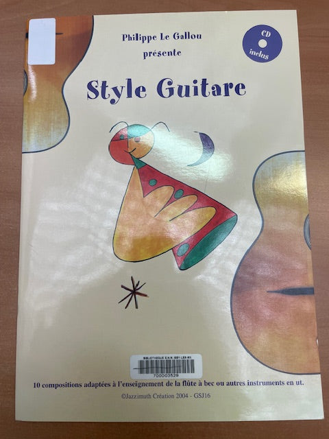 Le Gallou Style guitare - 10 compositions adaptées à l'enseignement de la flûte à bec ou autres instruments en ut (livre + CD)-3000 partitions, livres et vinyles d'occasion en vente sur notre site internet gastonmusicclub.fr Gaston Music Store