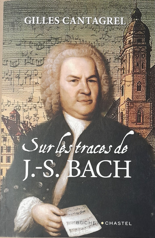 Sur les traces de J.S. Bach livre de Gilles Cantagrel
