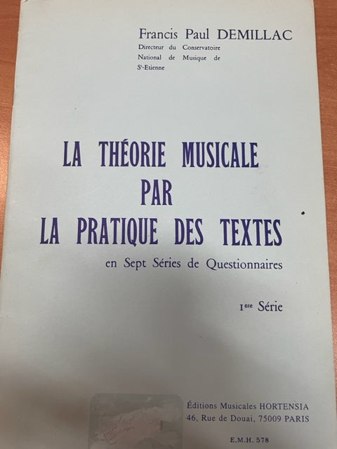 Francis Paul Demillac La théorie musicale par la pratique des textes en sept séries de questionnaires 1ère série