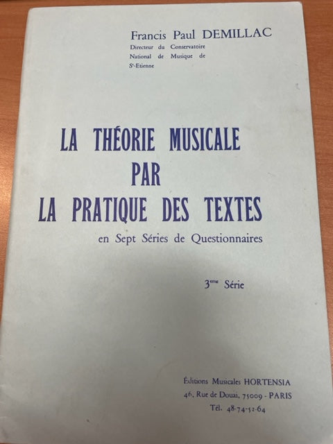 Francis Paul Demillac La théorie musicale par la pratique des textes en sept séries de questionnaires 3e série