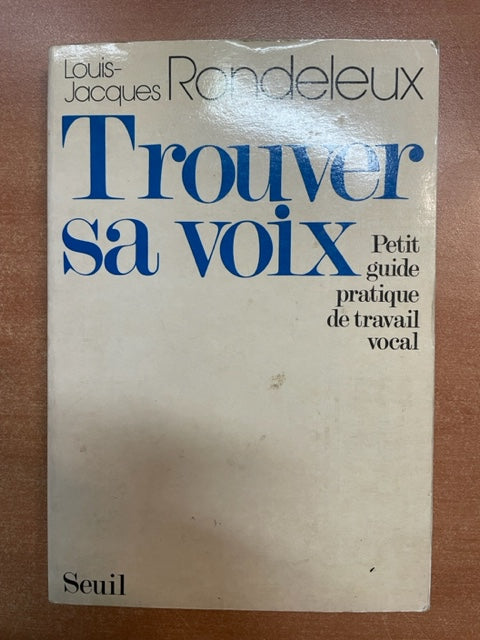 Trouver sa voix livre de Louis-Jacques Rondeleux