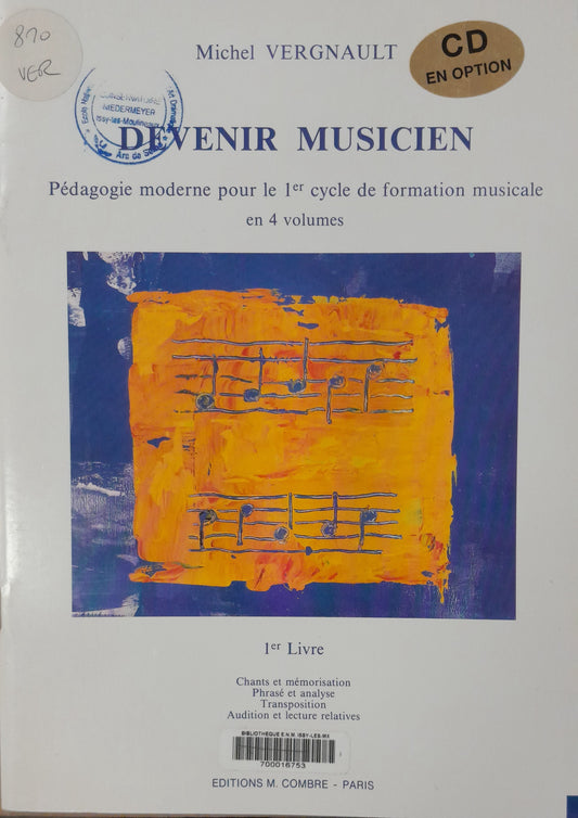 Vergnault Michel Devenir musicien : pédagogie moderne pour le 1er cycle de formation 1er livre