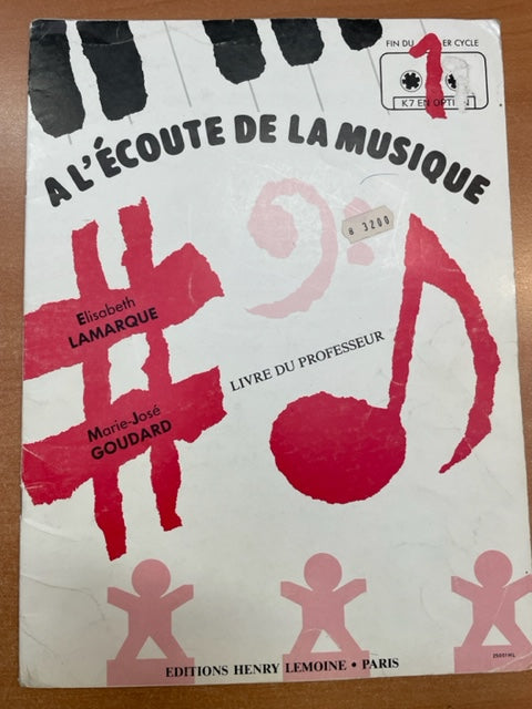 Elisabeth LAMARQUE et Marie-José GOUDARD A l'écoute de la musique , fin de 1er cycle - Livre du professeur