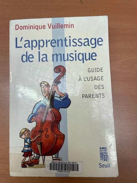 Vuillemin Dominique L'apprentissage de la musique guide à l'usage des parents