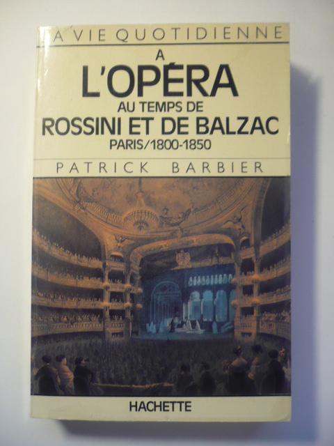 La vie musicale à Paris au temps de Rossini et de Balzac 1800 - 1850, livre de Patrick Barbier- 3000 partitions, livres et vinyles d'occasion  en vente sur notre site internet gastonmusicclub.fr Gaston Music Store