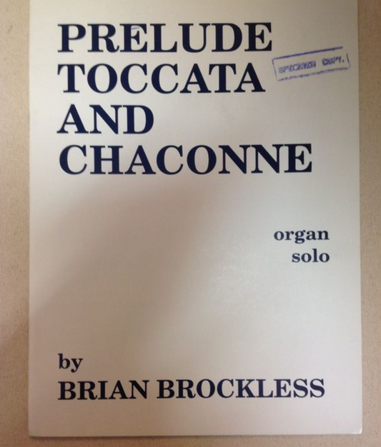 Brian Brockless Prelude, toccata and chaconne - Tu es Petrus, partition pour orgue