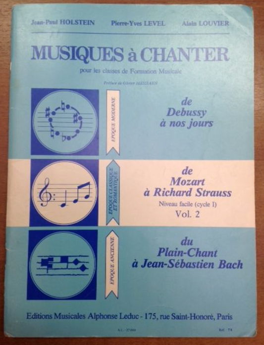 Holstein JP Louvier A. Musiques à chanter pour les classes de formation musicale de Mozart à R.Strauss volume 2