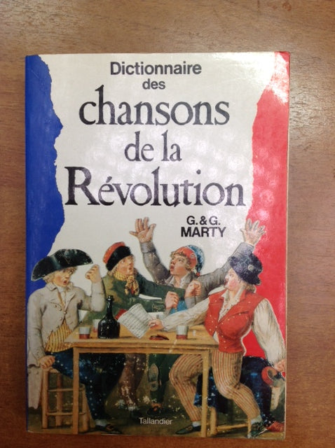 Dictionnaire des chansons de la Révolution 1787-1799, livre de G.Marty