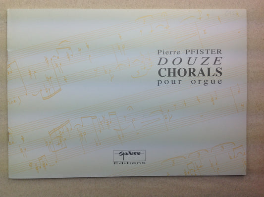 Pierre Pfister 12 chorals partition pour orgue