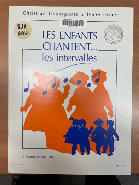 Les enfants chantent... les intervalles Gouinguené Christian et Huber Ivane