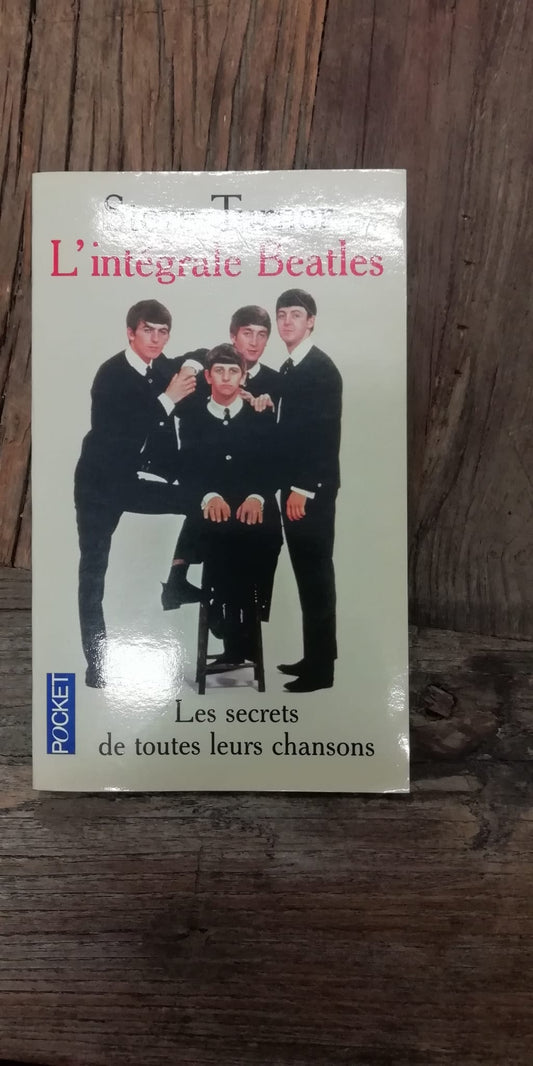 L'intégrale Beatles livre de Steve Turner