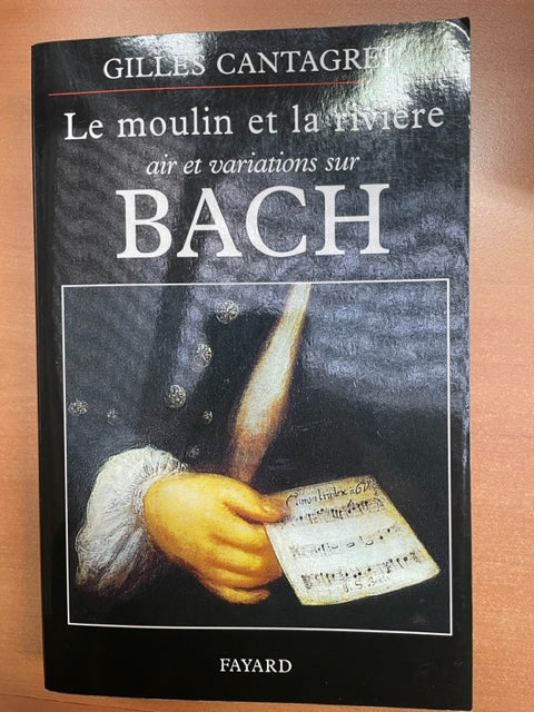 Le moulin et la rivière air et variations sur Bach livre de Gilles Cantagrel