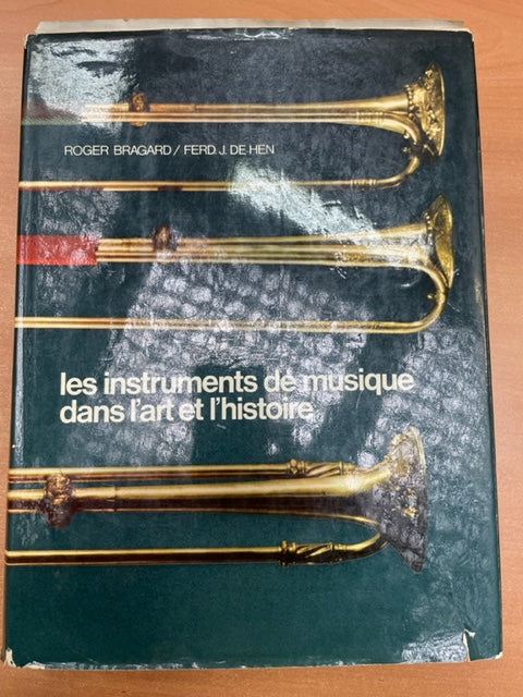 Livre de Roger BRAGARD: Les instruments de musique dans l'art et l'histoire