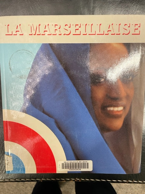 La Marseillaise Histoire de la chanson avec CD